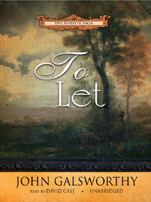 Title details for To Let by John Galsworthy - Available